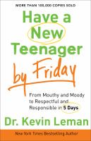Have a new teenager by Friday: from mouthy and moody to respectful and responsible in 5 days Cover Image
