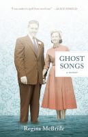 Ghost songs : a memoir  Cover Image