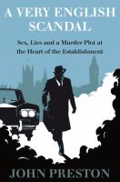 A very English scandal : sex, lies and a murder plot in the houses of parliament  Cover Image