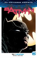 Batman. Rebirth Volume 1, I am Gotham  Cover Image
