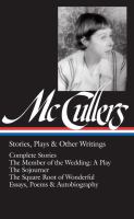Carson McCullers : stories, plays & other writings  Cover Image