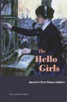 The Hello Girls : America's first women soldiers  Cover Image