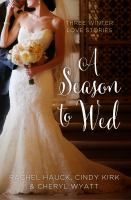 A season to wed : three winter love stories  Cover Image