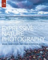 Expressive nature photography : design, composition, and color in outdoor imagery  Cover Image