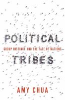 Political tribes : group instinct and the fate of nations  Cover Image