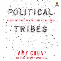 Political tribes : group instinct and the fate of nations  Cover Image