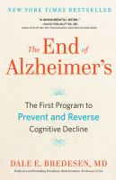 The end of Alzheimer's : the first program to prevent and reverse cognitive decline  Cover Image