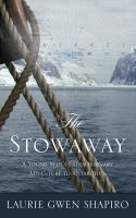 The stowaway : a young man's extraordinary adventure to Antarctica  Cover Image