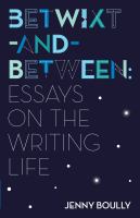 Betwixt-and-between : essays on the writing life  Cover Image