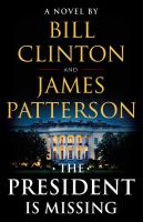The president is missing : a novel  Cover Image