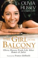 The girl on the balcony : Olivia Hussey finds life after Romeo & Juliet  Cover Image