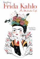 Frida Kahlo : an illustrated life  Cover Image