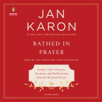 Bathed in prayer : Father Tim's prayers, sermons, and reflections from the Mitford series  Cover Image