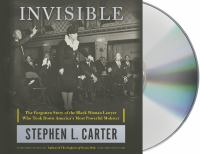 Invisible : the forgotten story of the black woman lawyer who took down America's most powerful mobster  Cover Image