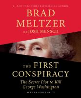 The First conspiracy : the secret plot to kill George Washington  Cover Image