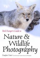 Park ranger's guide to nature & wildlife photography  Cover Image