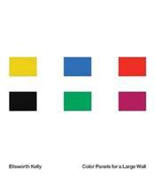 Ellsworth Kelly : color panels for a large wall  Cover Image