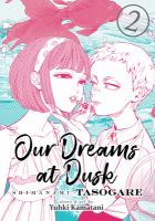 Our dreams at dusk = Shimanami tasogare. 2  Cover Image