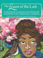 The lesson of the lark : celebrating the centennial of the Nineteenth Amendment of the United States Constitution  Cover Image