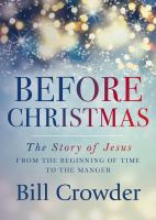 Before Christmas : The story of Jesus from the beginning of time to the manger  Cover Image
