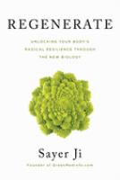 Regenerate : unlocking your body's radical resilience through the new biology  Cover Image