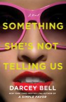 Something she's not telling us : a novel  Cover Image