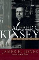 Alfred C. Kinsey : a public/private life  Cover Image