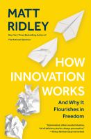 How innovation works : and why it flourishes in freedom  Cover Image