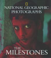 National Geographic photographs : the milestones. Cover Image