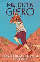 Me dicen Güero : poemas de un chavo de la frontera  Cover Image