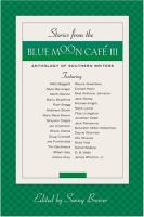 Stories from the Blue Moon Café III : anthology of Southern writers  Cover Image