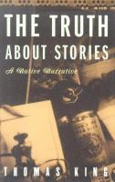 The truth about stories : a native narrative  Cover Image