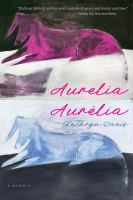 Aurelia, Aurélia : a memoir  Cover Image