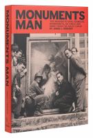 Monuments man : the mission to save Vermeers, Rembrandts, Da Vincis, and more from the Nazis' grasp  Cover Image
