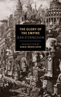 The glory of the empire : a novel, a history  Cover Image