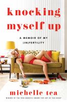 Knocking myself up : a memoir of my (in)fertility  Cover Image