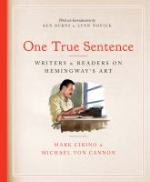One true sentence : writers & readers on Hemingway's art  Cover Image