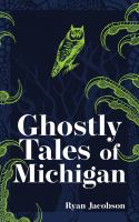 Ghostly tales of Michigan  Cover Image