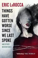 Things have gotten worse since we last spoke, and other misfortunes  Cover Image