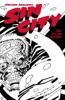 Frank Miller's Sin City. Volume 4, issue 1-6, That yellow bastard Cover Image