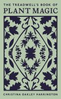The Treadwell's book of plant magic  Cover Image