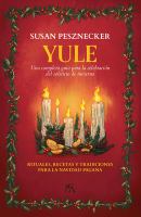Yule : rituales, recetas y tradiciones del Solsticio de Invierno  Cover Image