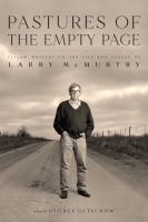 Pastures of the empty page : fellow writers on the life and legacy of Larry McMurtry  Cover Image