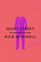 Quiet street : on American privilege  Cover Image