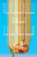 The future future : a novel  Cover Image