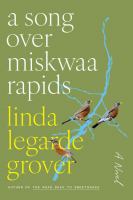 A song over Miskwaa Rapids : a novel  Cover Image