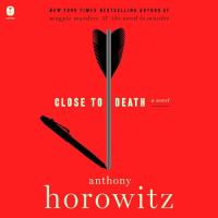 Close to death : a novel  Cover Image