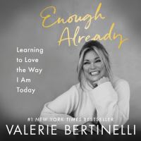 Enough already Learning to love the way i am today. Cover Image