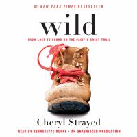 Wild From lost to found on the pacific crest trail. Cover Image