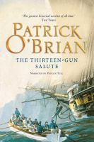 The thirteen-gun salute Aubrey/maturin series, book 13. Cover Image